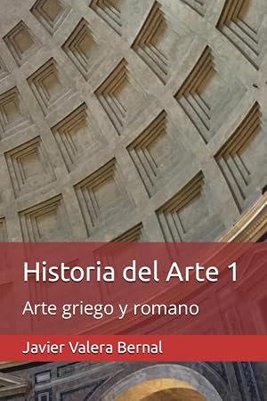 Historia del Arte: Arte griego y romano (Historia del Arte (EBAU Regi&oacute;n de Murcia))