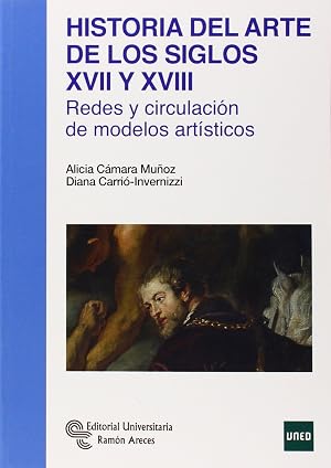 Historia del arte de los siglos XVII y XVIII: Redes y circulaci&oacute;n de modelos art&iacute;sticos (Manuales)