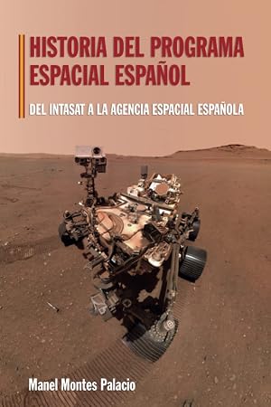 Historia del Programa Espacial Espa&ntilde;ol: Del INTASAT a la Agencia Espacial Espa&ntilde;ola