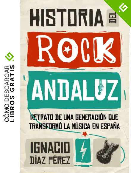 Historia del Rock Andaluz (Memorias y biograf&iacute;as)