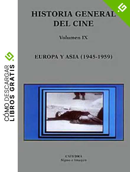Historia general del cine. Volumen IX: Europa y Asia, 1945-1959