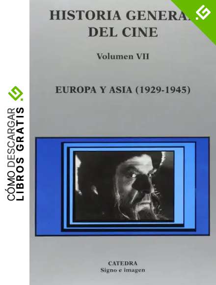 Historia general del cine. Volumen VII: Europa y Asia, 1929-1945: 7