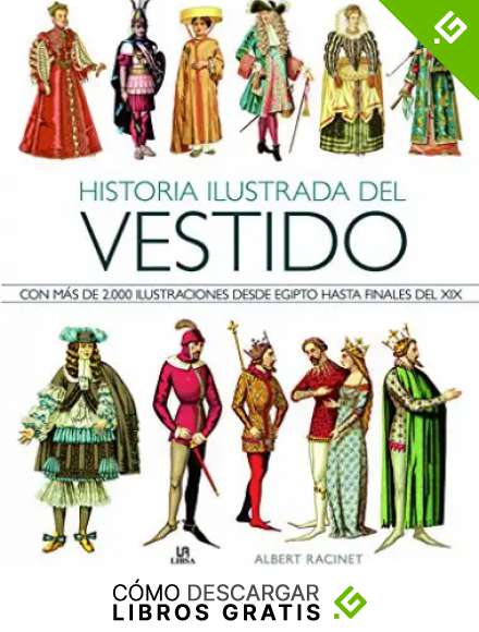 Historia Ilustrada del Vestido (Historia de la Moda)