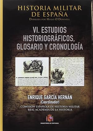 Historia Militar de Espa&ntilde;a. Tomo VI. Cronolog&iacute;a, glosario y bibliograf&iacute;a