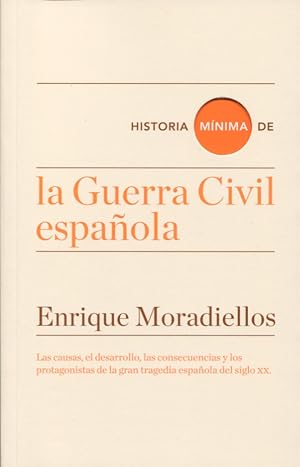 Historia m&iacute;nima de la Guerra Civil espa&ntilde;ola (Historias m&iacute;nimas)