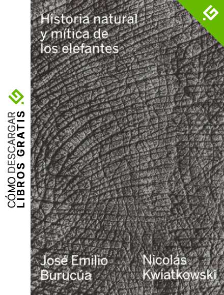 Historia natural y m&iacute;tica de los elefantes (Fuera de serie n&ordm; 1)