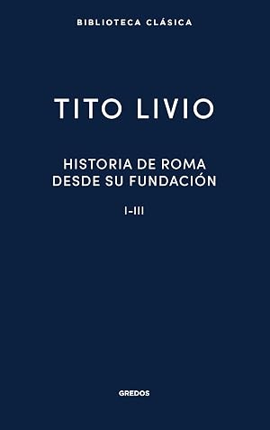Historia Roma desde su fundaci&oacute;n I-III (Nueva Bibl. Cl&aacute;sica)