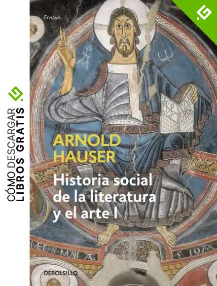 Historia social de la literatura y el arte I: Desde la prehistoria hasta el barroco (Ensayo | Arte)