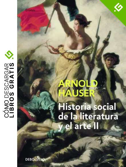 Historia social de la literatura y el arte II: Desde el rococ&oacute; hasta la &eacute;poca del cine (Ensayo | Arte)
