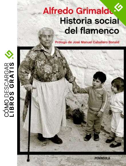 Historia social del flamenco: Pr&oacute;logo de Jos&eacute; Manuel Caballero Bonald (ATALAYA)