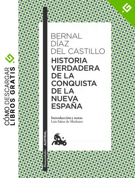 Historia verdadera de la conquista de la Nueva Espa&ntilde;a: 1 (Cl&aacute;sica)