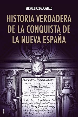 Historia verdadera de la conquista de la Nueva Espa&ntilde;a