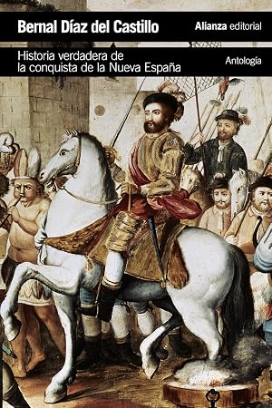 Historia verdadera de la conquista de la Nueva Espa&ntilde;a [Antolog&iacute;a] (El libro de bolsillo - Historia)