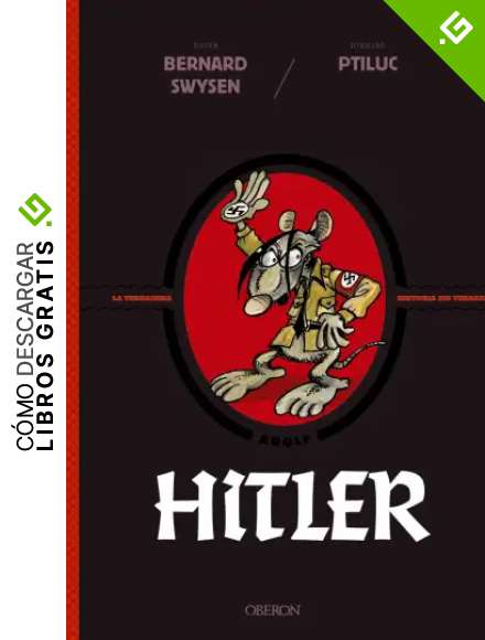Hitler. La verdadera historia &iexcl;de verdad! (Libros singulares)