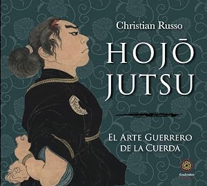 Hojōjutsu: El Arte Guerrero de la Cuerda