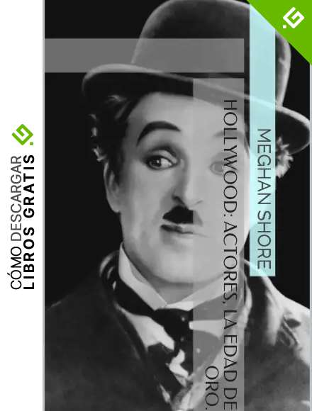 HOLLYWOOD: ACTORES, LA EDAD DE ORO.