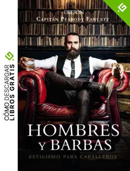 Hombres y barbas. Estilismo para caballeros (Libros singulares)