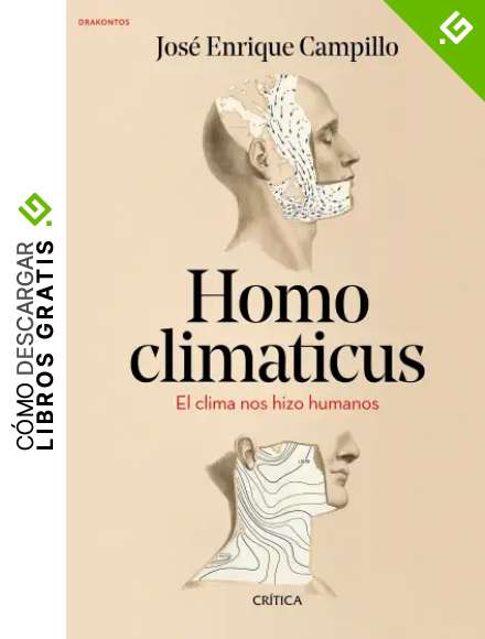 Homo climaticus: El clima nos hizo humanos (Drakontos)