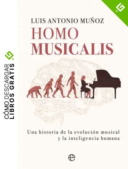 Homo musicalis: Historia de la evoluci&oacute;n musical y la inteligencia humana