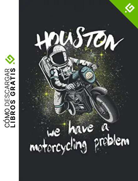 Houston we have a Motorcycling Problem: Cuaderno forrado de regalos de astronauta de motociclista espacial (formato A5, 15,24 x 22,86 cm, 120 p&aacute;ginas)