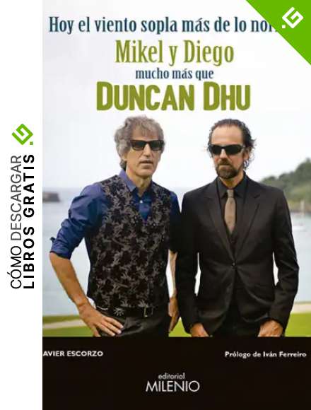 Hoy el viento sopla m&aacute;s de lo normal: Mikel y Diego, mucho m&aacute;s que Duncan Dhu (M&uacute;sica)