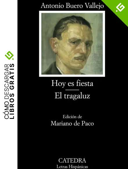Hoy es fiesta; El tragaluz (Letras Hisp&aacute;nicas)