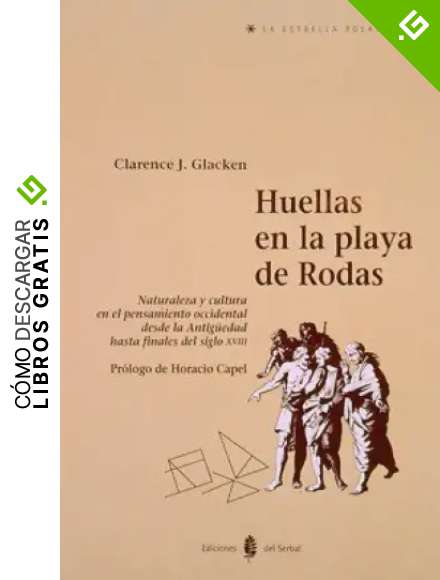 Huellas en la playa de Rodas: Naturaleza y cultura en el pensamiento occidental desde la Antig&uuml;edad hasta finales del siglo XVIII (La estrella polar)