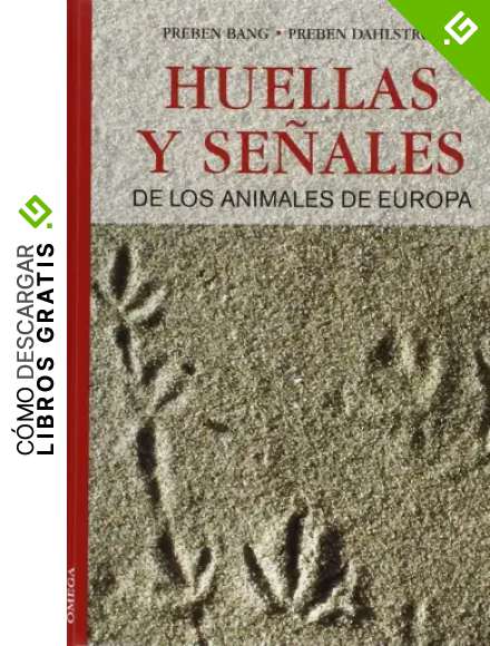 Huellas y se&ntilde;ales de los animales de Europa (GUIAS DEL NATURALISTA-MAMIFEROS)