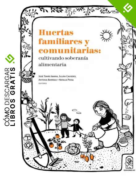 Huertas familiares y comunitarias: cultivando soberan&iacute;a alimentaria