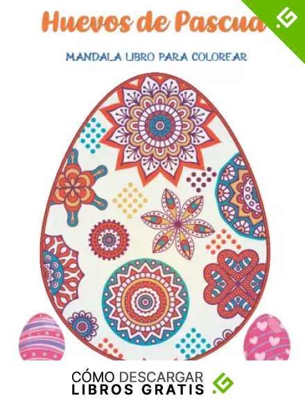 Huevos de Pascua Mandala libro para colorear: Hermosa colecci&oacute;n de 40 dise&ntilde;os &uacute;nicos de mandalas relajantes para principiantes, adultos y ni&ntilde;os
