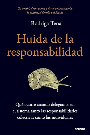 Huida de la responsabilidad: Qu&eacute; ocurre cuando delegamos en el sistema tanto las responsabilidades colectivas como las individuales (Deusto)