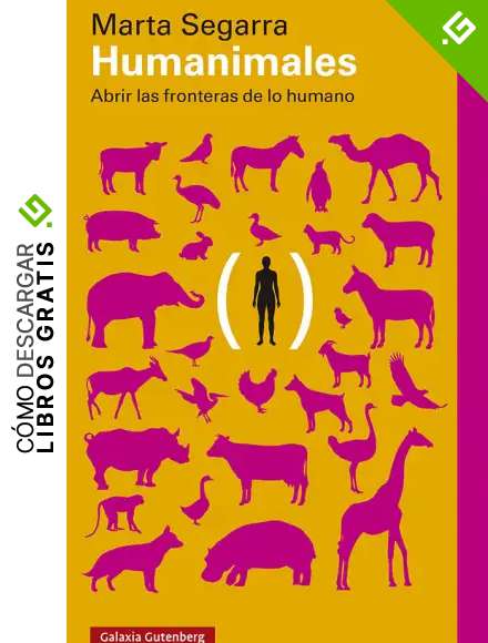 Humanimales: Abrir las fronteras de lo humano (Ensayo)