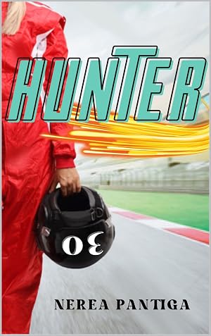 Hunter: (New adult con enemies to lovers y sport romance) (PROYECTO F1 n&ordm; 3)
