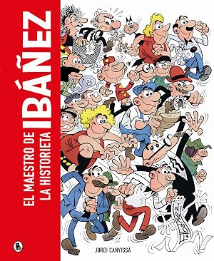 Ib&aacute;&ntilde;ez. El maestro de la historieta: El maestro de la historieta (Bruguera Cl&aacute;sica)