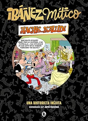 Ibáñez Mítico 1 - Hachís... ¡salud!: Una historieta inédita (Bruguera Clásica) Ibáñez Mítico 1 - Hachís... ¡salud!: Una historieta inédita (Bruguera Clásica)