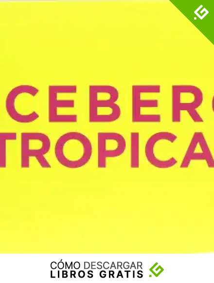Iceberg tropical. Luis Gordillo. Antol&oacute;gica 1959-2007