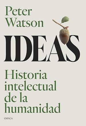 Ideas: Historia intelectual de la humanidad (Serie Mayor)