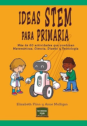 IDEAS STEM PARA PRIMARIA: M&aacute;s de 60 actividades que combinan Matem&aacute;ticas, Ciencia, Dise&ntilde;o y Tecnolog&iacute;a: 42 (Herramientas)