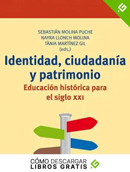 Identidad, ciudadan&iacute;a y patrimonio. Educaci&oacute;n hist&oacute;rica para el siglo XXI: 304 (Biblioteconom&iacute;a y Administraci&oacute;n cultural)