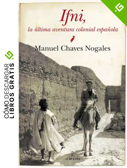 Ifni: La &uacute;ltima aventura colonial espa&ntilde;ola (Historia)