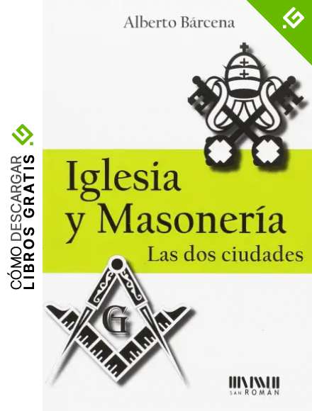 Iglesia y masoner&iacute;a. Las dos ciudades