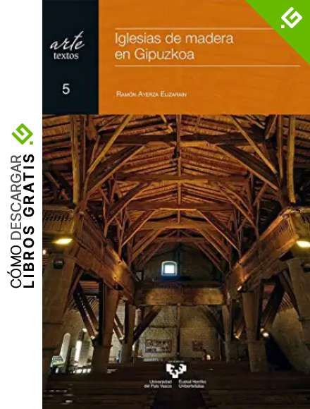 Iglesias de madera en Gipuzkoa: 5 (Arte. Textos)