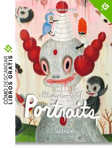 Illustration Now! Portraits (Bibliotheca Universalis)