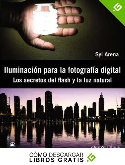 Iluminaci&oacute;n para la fotograf&iacute;a digital. Los secretos del flash y la luz natural (Photoclub)