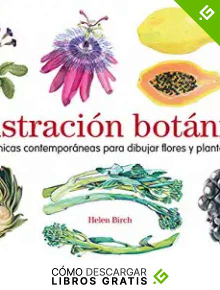 Ilustraci&oacute;n bot&aacute;nica. T&eacute;cnicas contempor&aacute;neas para dibujar flores y plantas