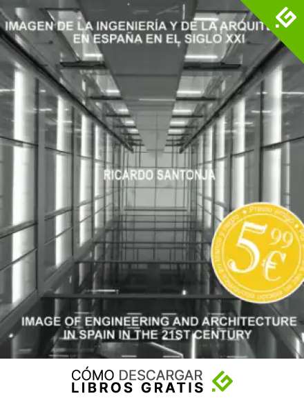 IMAGEN DE LA INGENIER&Iacute;A Y DE LA ARQUITECTURA EN ESPA&Ntilde;A EN EL SIGLO XXI: Edici&oacute;n econ&oacute;mica en blanco y negro