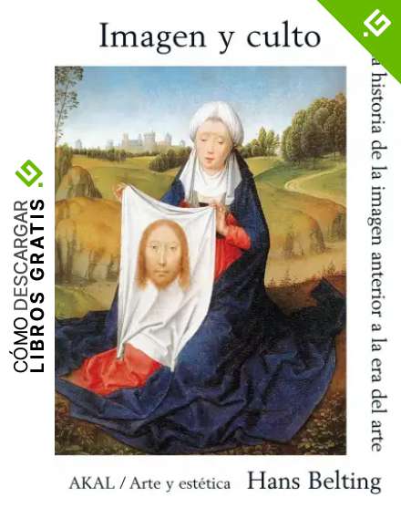 Imagen y culto: Una historia de la imagen anterior a la era del arte (Arte y est&eacute;tica)