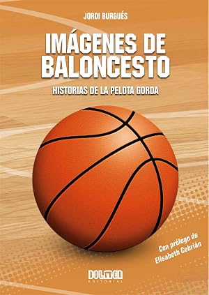 Im&aacute;genes de baloncesto: Historias de la pelota gorda