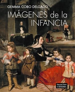 Im&aacute;genes de la infancia: Ciencia, pol&iacute;tica y religi&oacute;n en la Espa&ntilde;a moderna (Arte Grandes temas)