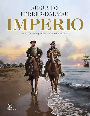Imperio: De los tercios espa&ntilde;oles a la Am&eacute;rica hisp&aacute;nica (F. COLECCION)